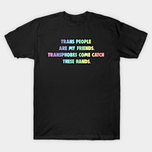 Trans People Are My Friends T-Shirt